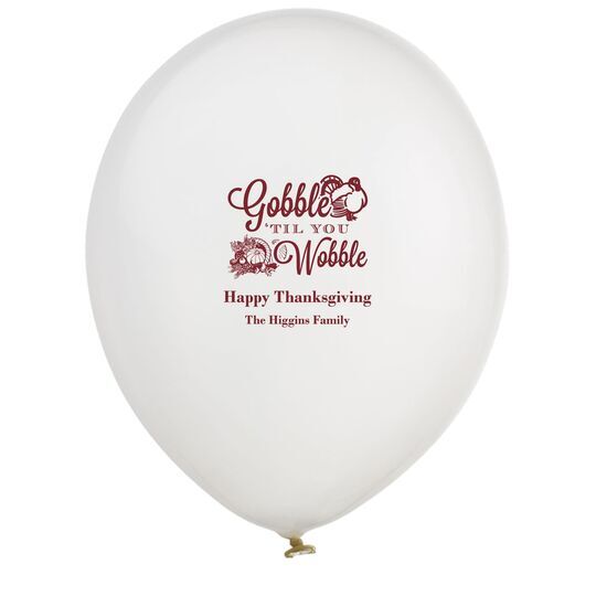 Gobble Til You Wobble Latex Balloons